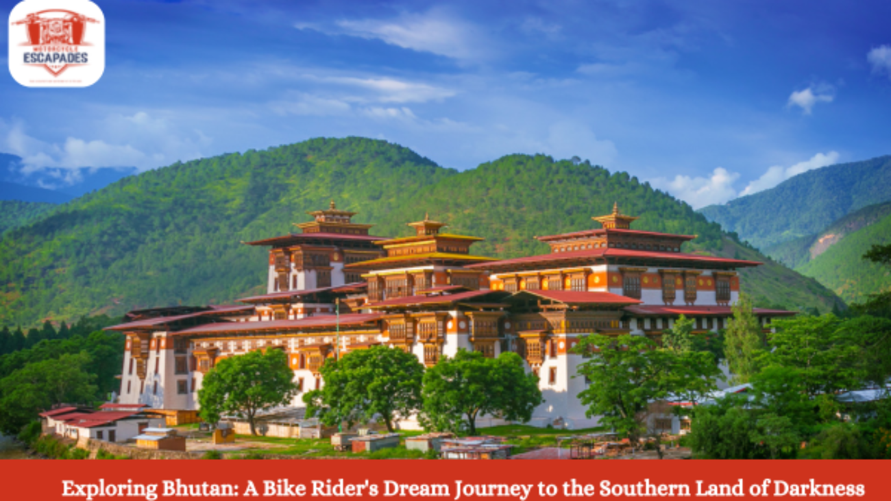 Exploring Bhutan: A Bike Rider's Dream Journey to the Southern Land of Darkness