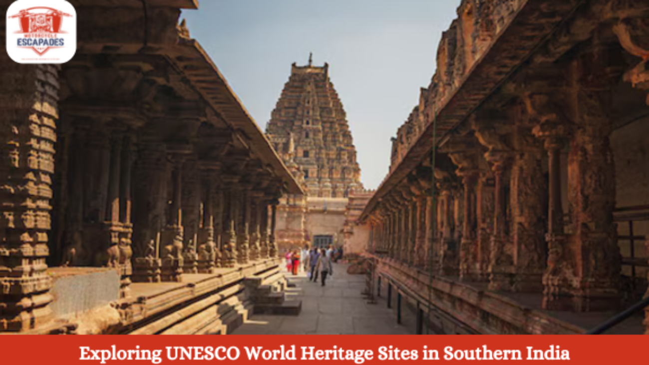 Exploring UNESCO World Heritage Sites in Southern India- Motorcycle Escapades