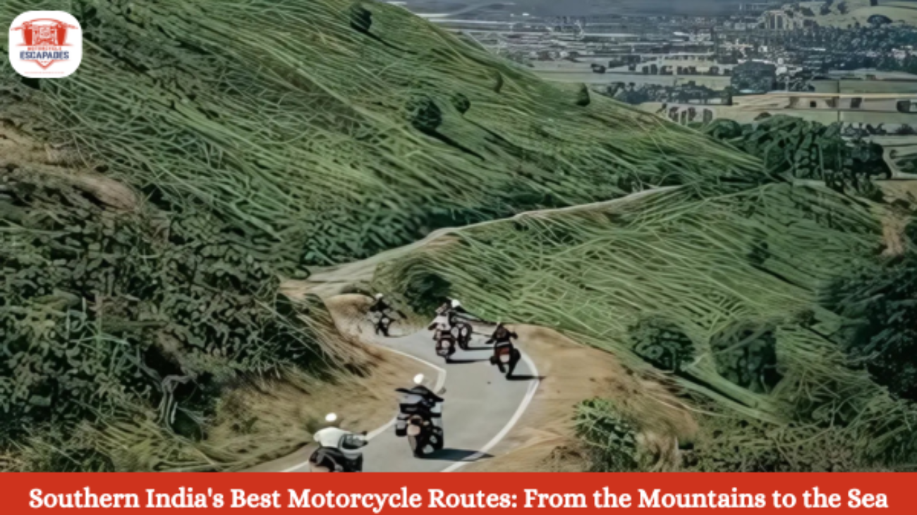 Southern India's Best Motorcycle Routes: From the Mountains to the Sea- Motorcycle Escapades