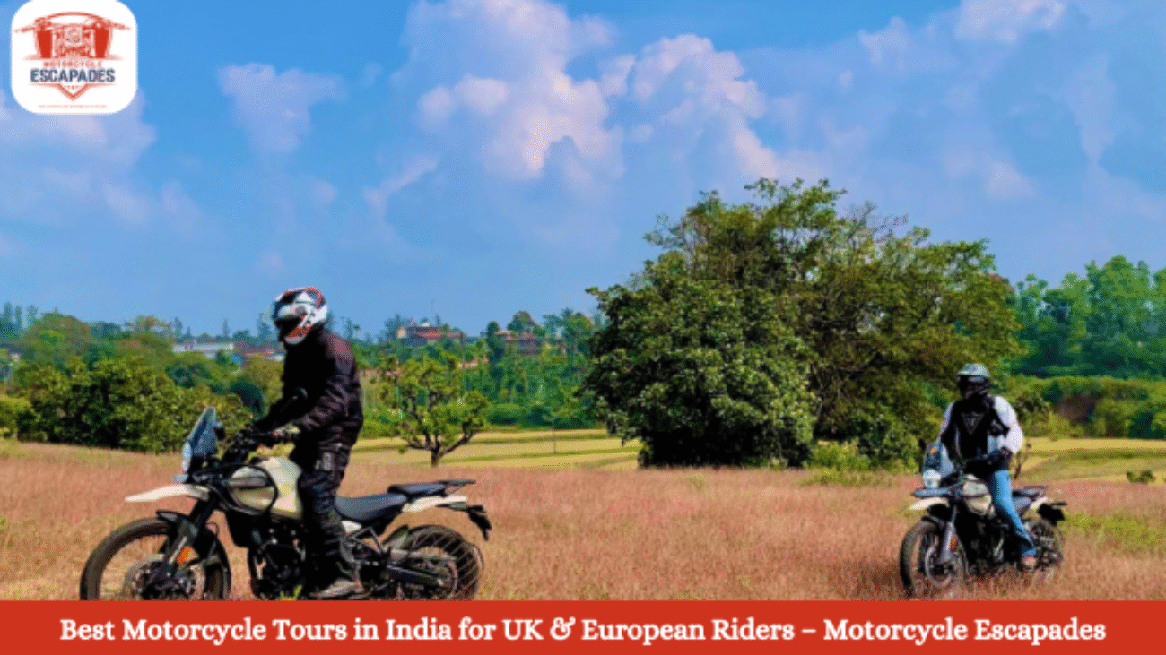 Best Motorcycle Tours in India for UK & European Riders – Motorcycle Escapades - Motorcycle Escapades