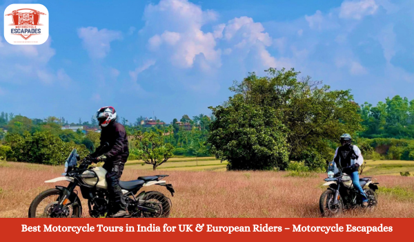 Best Motorcycle Tours in India for UK & European Riders – Motorcycle Escapades - Motorcycle Escapades
